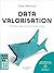 Datavalorisation: Turning d...
