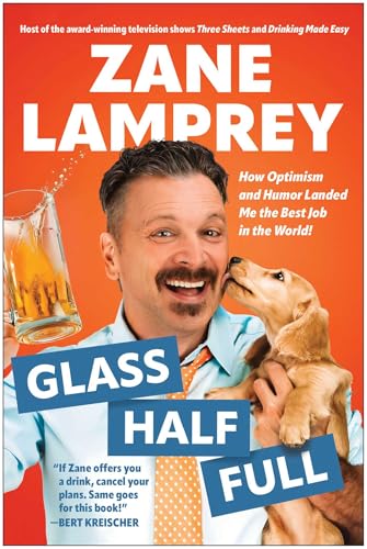 Glass Half Full: How Optimism and Humor Landed Me the Best Job in the World (Hardcover)