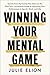 Mastering Your Mental Game: Secrets from My Twenty-Five Years on the PGA Tour―A Practical Guide to Improving Your Performance in Sports, Work, and Life