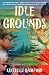 Idle Grounds: A Novel