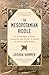 The Mesopotamian Riddle: An Archaeologist, a Soldier, a Clergyman, and the Race to Decipher the World's Oldest Writing