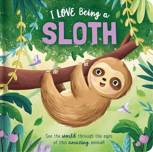 I Love Being a Sloth: Padded Board Book: Picture Storybook (Story Time)