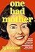 One Bad Mother by Ej Dickson