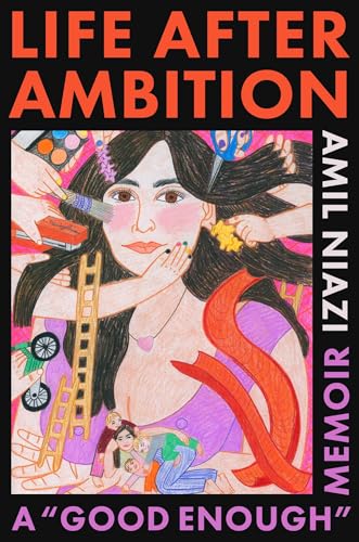 Life After Ambition: A "Good Enough" Memoir (Hardcover)