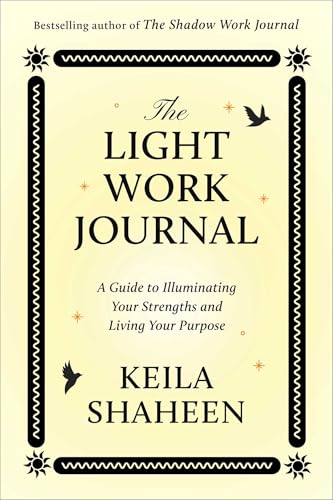 The Light Work Journal: A Guide to Finding Your Spark and Mastering Your Energy (Paperback)
