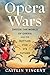 Opera Wars by Caitlin  Vincent