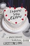 I Hope You Elope:...
