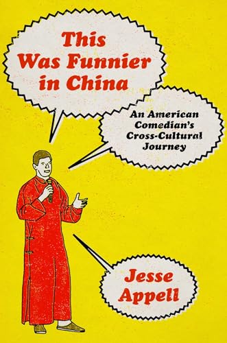 This Was Funnier in China: An American Comedian's Cross-Cultural Journey (Hardcover)