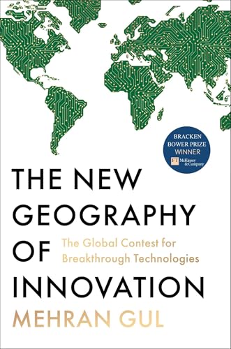 The New Geography of Innovation: The Global Contest for Breakthrough Technologies (Hardcover)