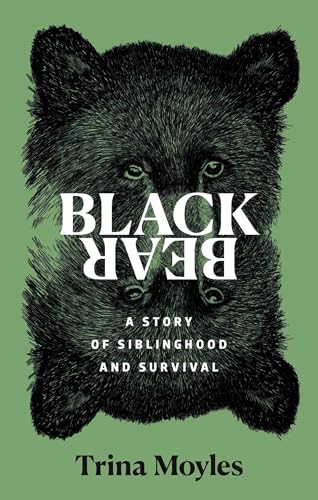Black Bear: A Story of Siblinghood and Survival (Hardcover)