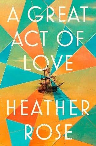 A Great Act of Love: A Novel