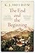 The End and the Beginning: A Novel