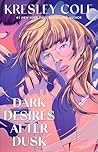 Dark Desires After Dusk by Kresley Cole Dark Desires After Dusk by Kresley Cole