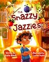 The Snazzy Jazzies by Kristin Blakely