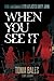 When You See It by Tonia Bales