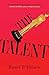The Talent by Daniel D'Addario