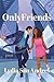 Only Friends