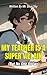 My Teacher is a Supervillain (But No One Knows) by Blue Sky