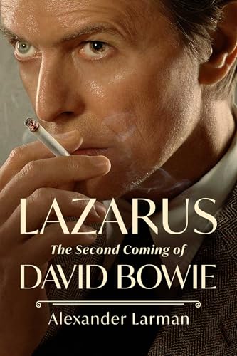 Lazarus: The Second Coming of David Bowie (Hardcover)