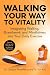 Walking Your Way to Vitalit...