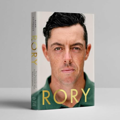 Rory: The Heartache and Triumph of Golf's Most Human Superstar (Hardcover)