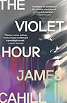 The Violet Hour by James Cahill