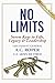 No Limits: Seven Keys to Life, Legacy & Leadership