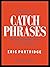 A Dictionary of Catch Phrases: British and American, from the Sixteenth Century to the Present Day