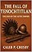 The Fall of Tenochtitlan: T...