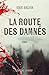 La route des damnés by Robert Bergevin La route des damnés by Robert Bergevin
