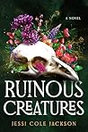 Ruinous Creatures...