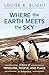 Where the Earth Meets the Sky by Louise K. Blight