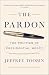 The Pardon: The Politics of Presidential Mercy