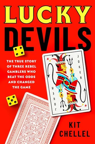 Lucky Devils: The True Story of Three Rebel Gamblers Who Beat the Odds and Changed the Game (Hardcover)