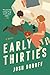 Early Thirties: A Novel