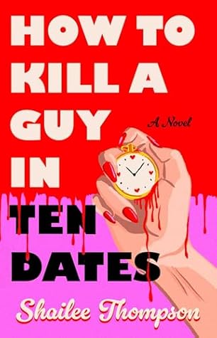 How to Kill a Guy in Ten Dates