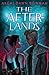 The Afterlands (The Infinity Courts, #3)