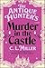 The Antique Hunter's Murder at the Castle (The Antique Hunter’s Guide to Murder, #3)