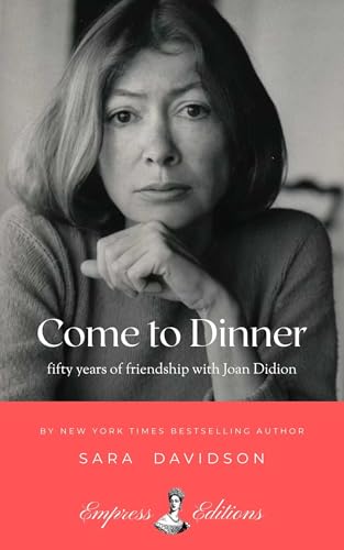 Come to Dinner: fifty years of friendship with Joan Didion (Paperback)