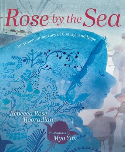 Rose by the Sea: An Armenian Journey of Courage and Hope (Hardcover)