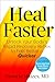 Heal Faster: Unlock Your Bo...