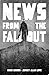 News from the Fallout by Chris Condon News from the Fallout by Chris Condon
