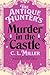 The Antique Hunter's Murder at the Castle: A Novel