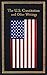 The U.S. Constitution and Other Writings (Leather-bound Classics)
