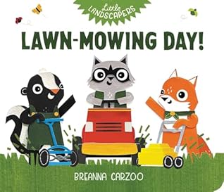 Lawn-Mowing Day! (Little Landscapers)