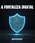A Fortaleza Digital by José Cordeiro