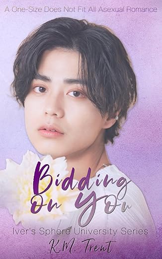 Bidding On You: A One-Size Does Not Fit All Aroace Spectrum Romance (Iver's Sphere University Book 1)