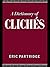 A Dictionary of Cliches