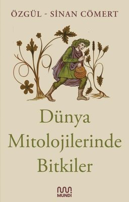 Dünya Mitolojilerinde Bitkiler (Paperback)