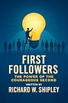 FIRST FOLLOWERS: THE POWER OF THE COURAGEOUS SECOND Book cover for FIRST FOLLOWERS: THE POWER OF THE COURAGEOUS SECOND